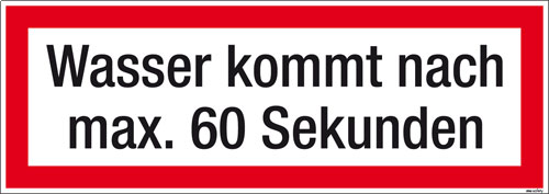Textschild Löschwasser kommt nach max. 60 Sek.